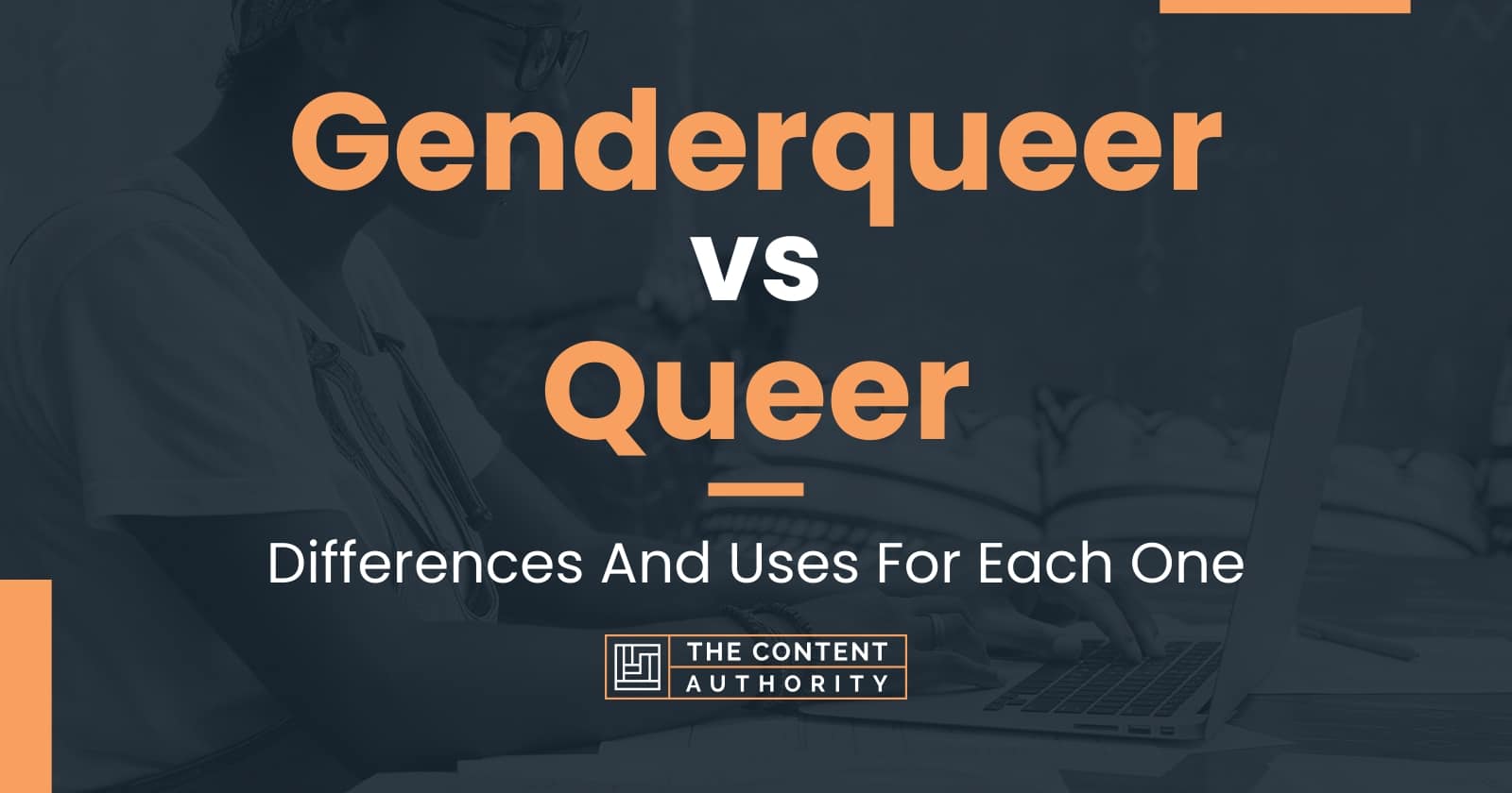 Genderqueer vs Queer: Differences And Uses For Each One