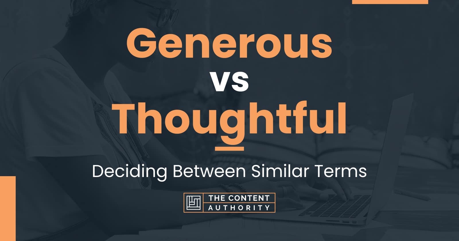 Generous vs Thoughtful: Deciding Between Similar Terms