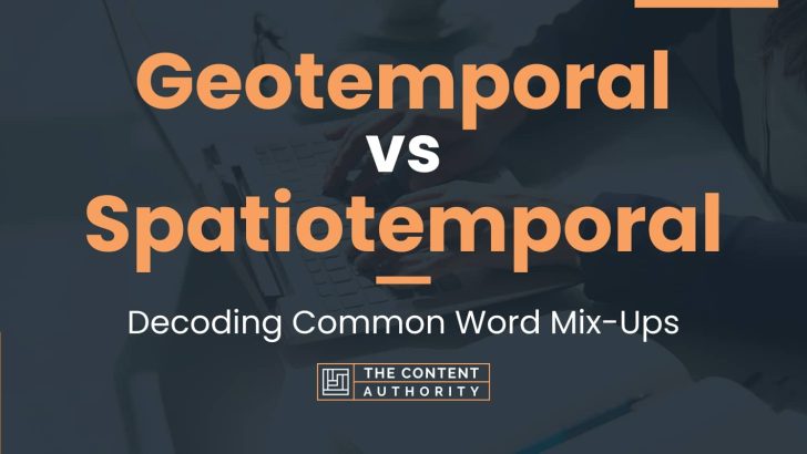 Geotemporal vs Spatiotemporal: Decoding Common Word Mix-Ups