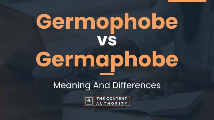 Germophobe vs Germaphobe: Meaning And Differences
