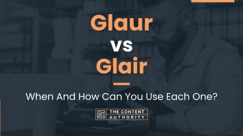 Glaur vs Glair: When And How Can You Use Each One?