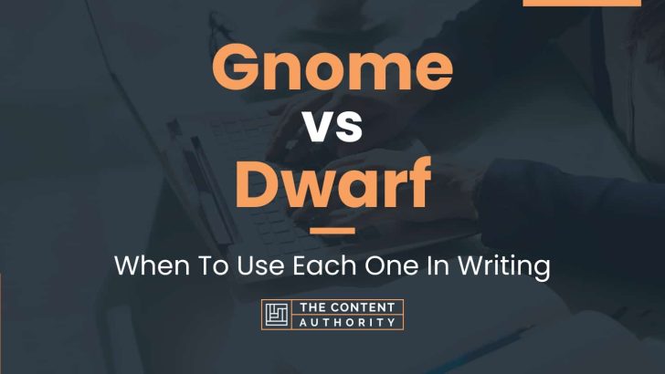 Gnome vs Dwarf: When To Use Each One In Writing