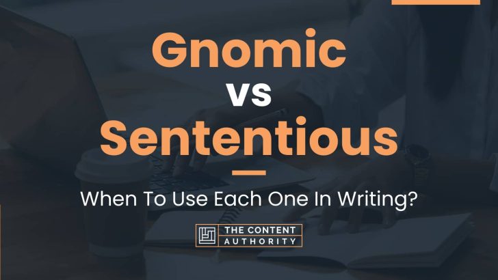 Gnomic vs Sententious: When To Use Each One In Writing?