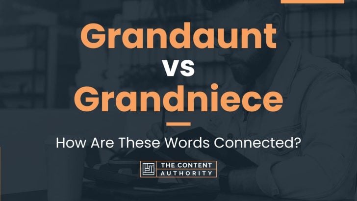 Grandaunt vs Grandniece: How Are These Words Connected?