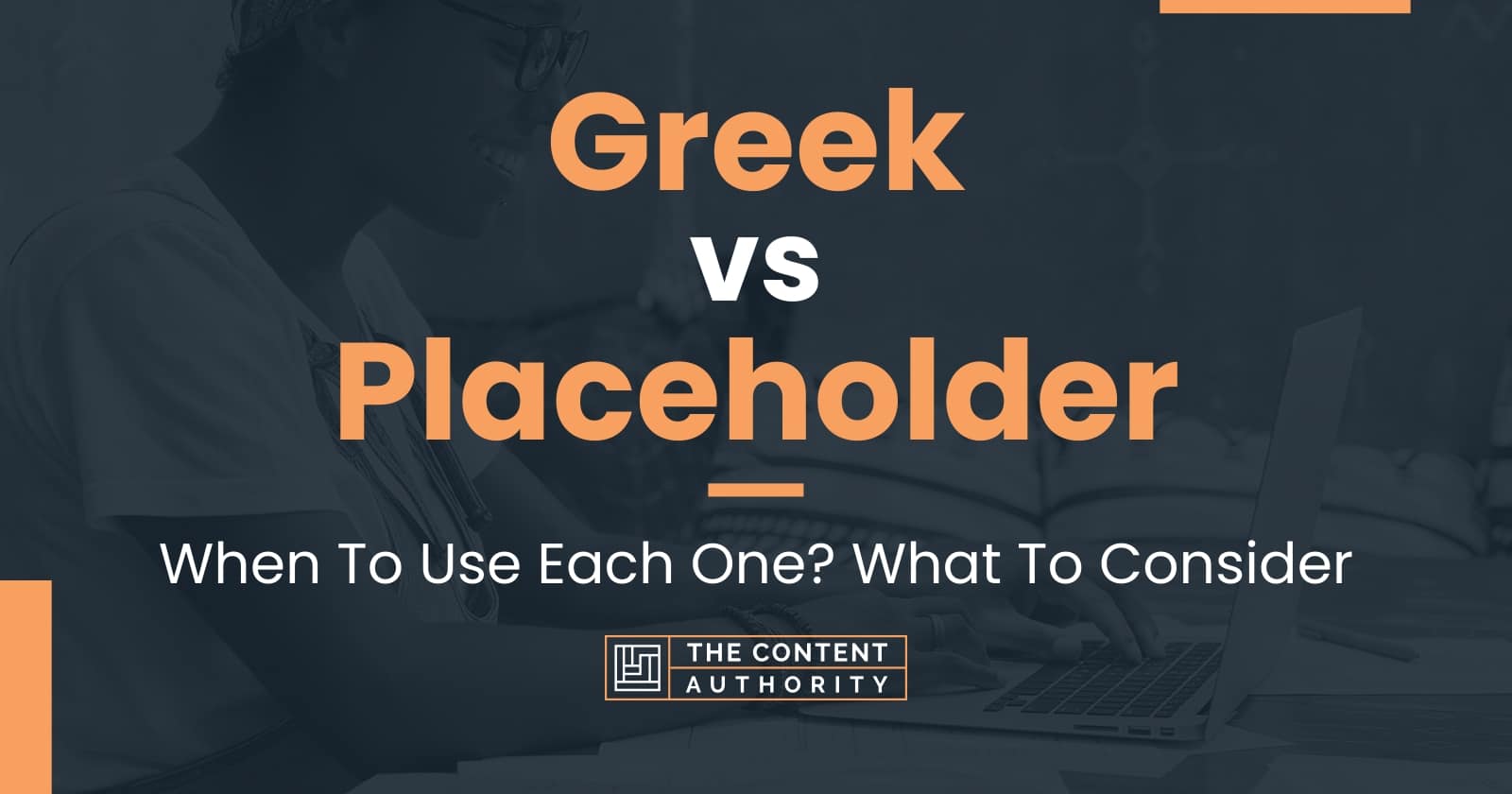 greek-vs-placeholder-when-to-use-each-one-what-to-consider