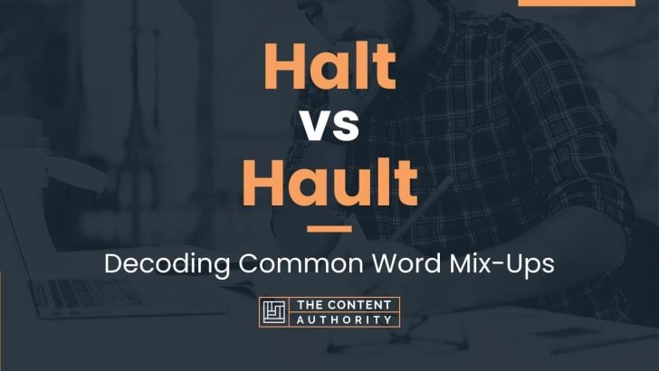Halt vs Hault: Decoding Common Word Mix-Ups