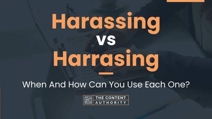 Harassing vs Harrasing: When And How Can You Use Each One?