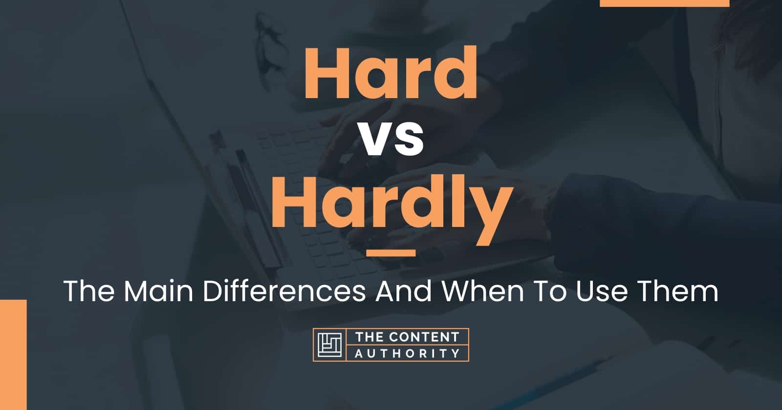 hard-vs-hardly-the-main-differences-and-when-to-use-them