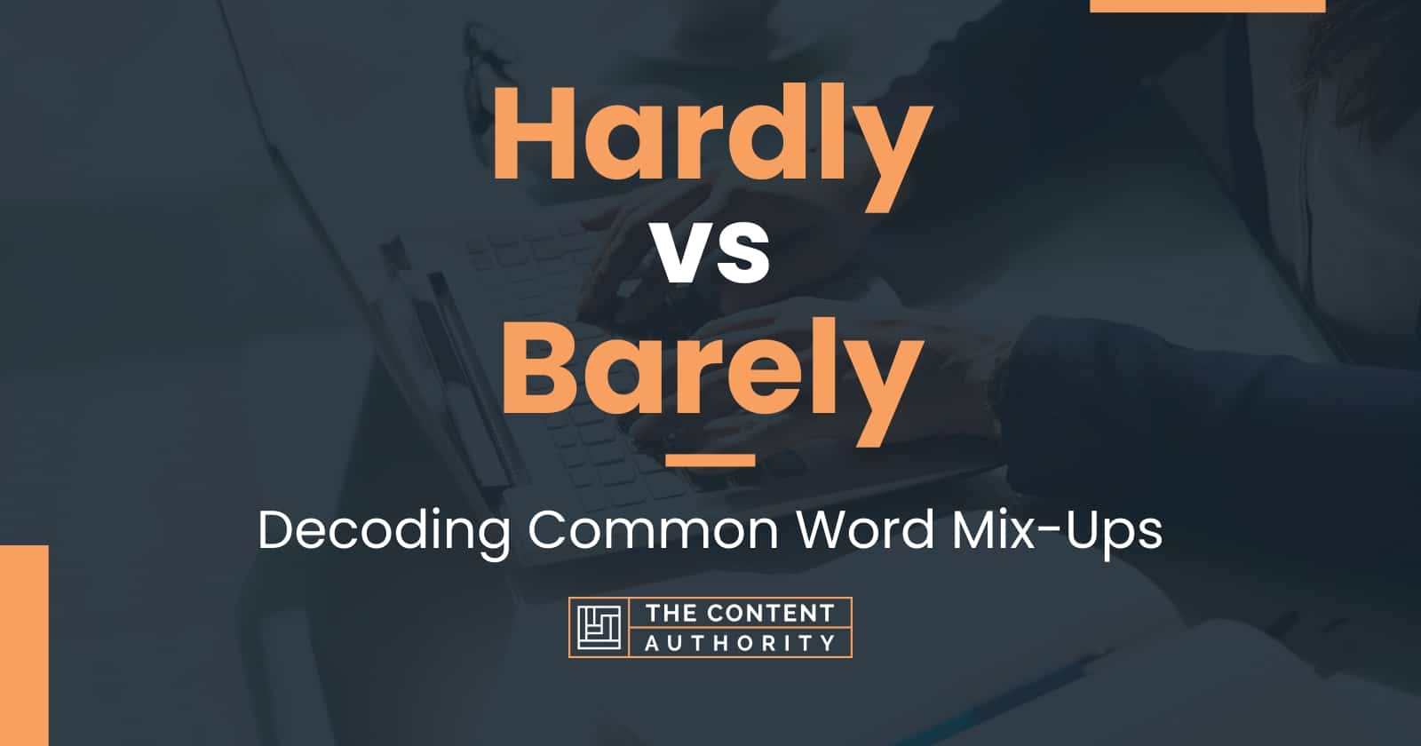 hardly-vs-barely-decoding-common-word-mix-ups