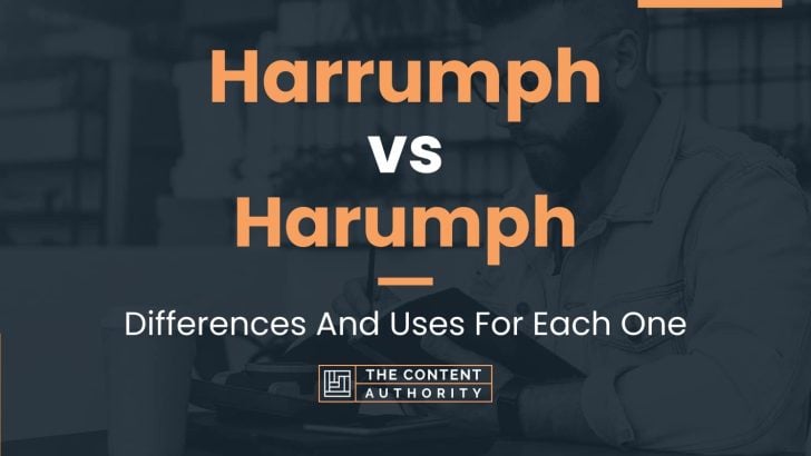 Harrumph vs Harumph: Differences And Uses For Each One