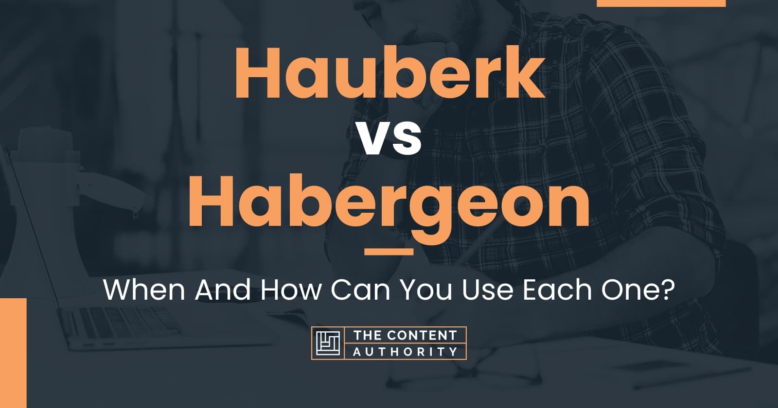 Hauberk Vs Habergeon When And How Can You Use Each One