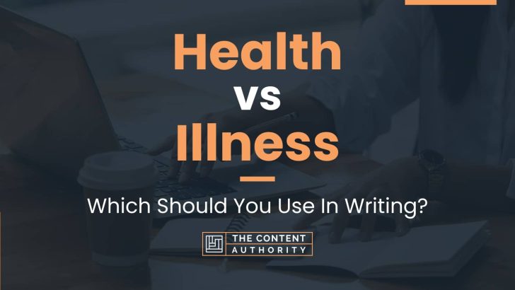 Health vs Illness: Which Should You Use In Writing?