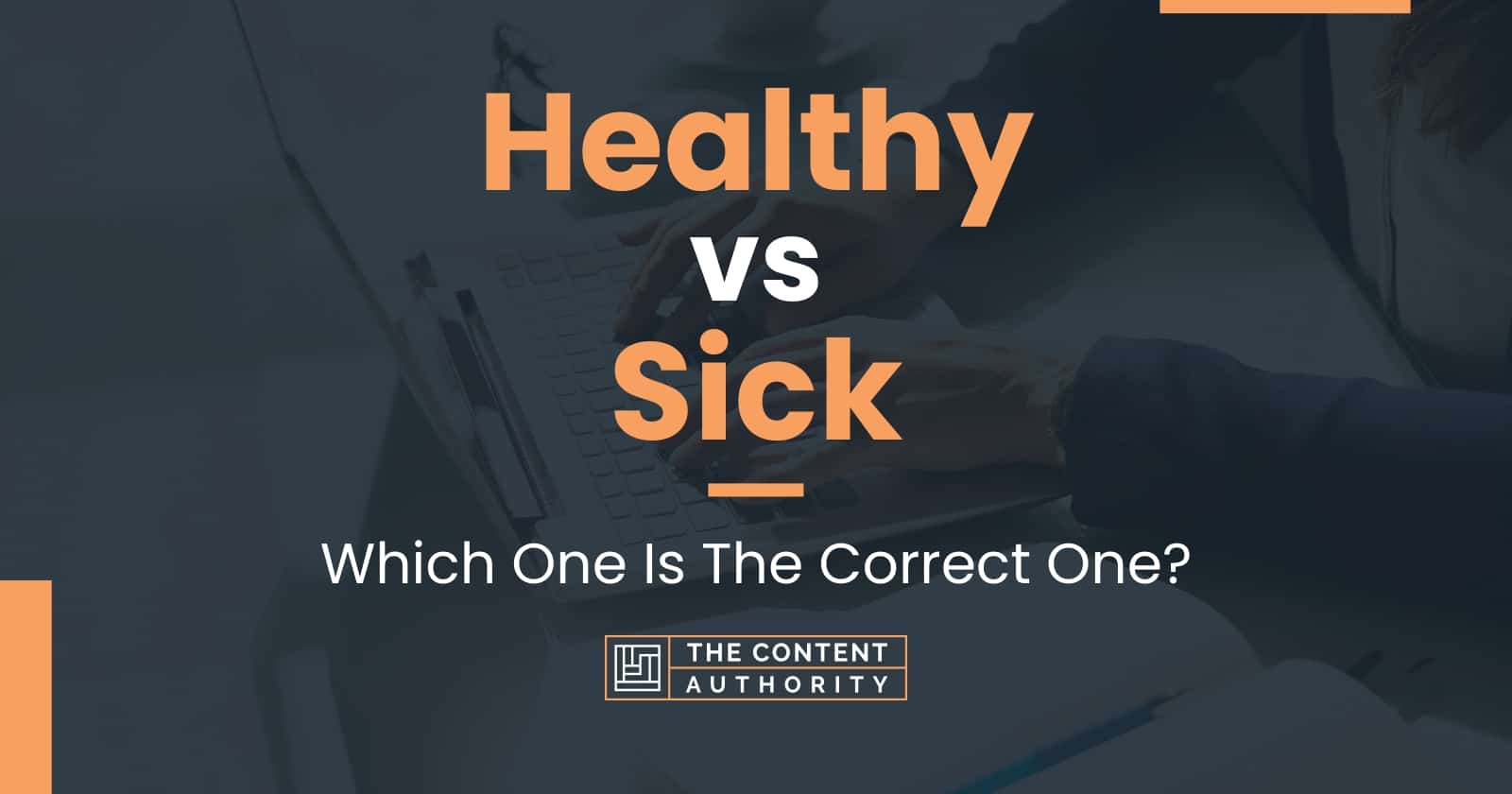 Healthy vs Sick: Which One Is The Correct One?