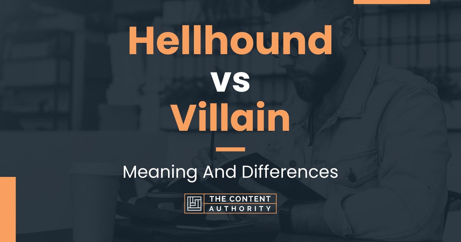 hellhound-vs-villain-meaning-and-differences