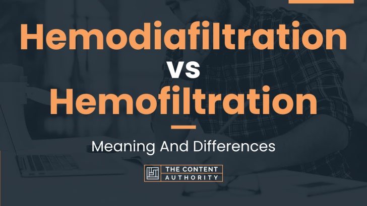 Hemodiafiltration vs Hemofiltration: Meaning And Differences