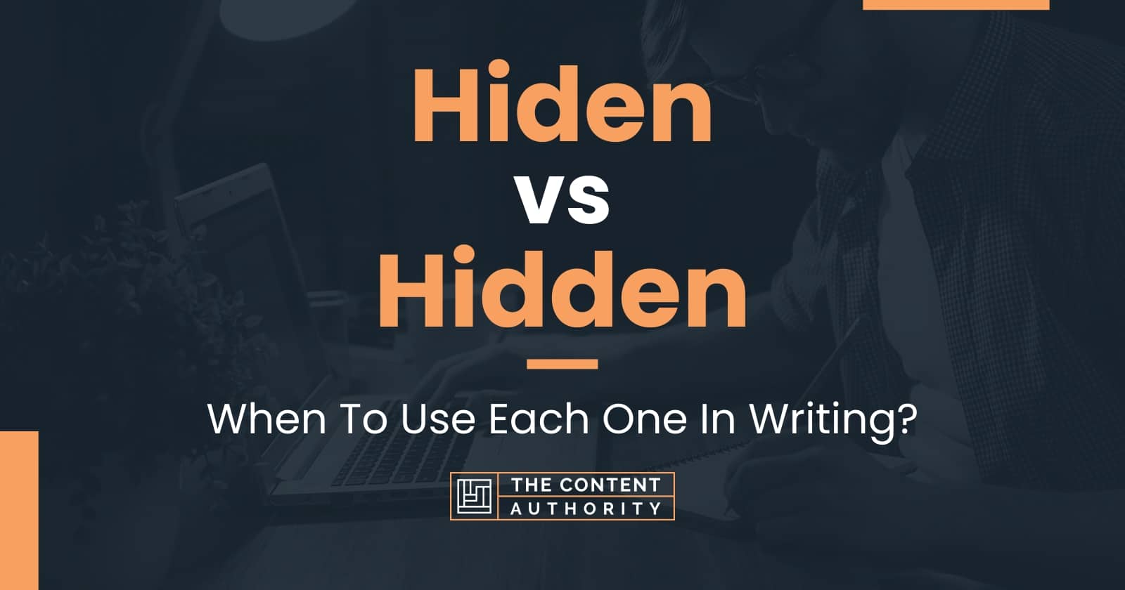 hiden-vs-hidden-when-to-use-each-one-in-writing