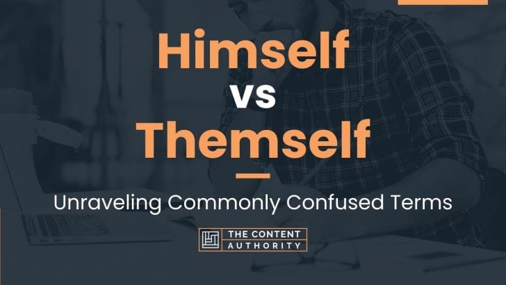 Himself vs Themself: Unraveling Commonly Confused Terms