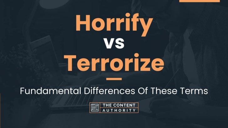 horrify-vs-terrorize-fundamental-differences-of-these-terms