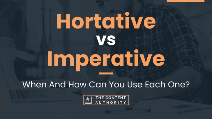 Hortative vs Imperative: When And How Can You Use Each One?