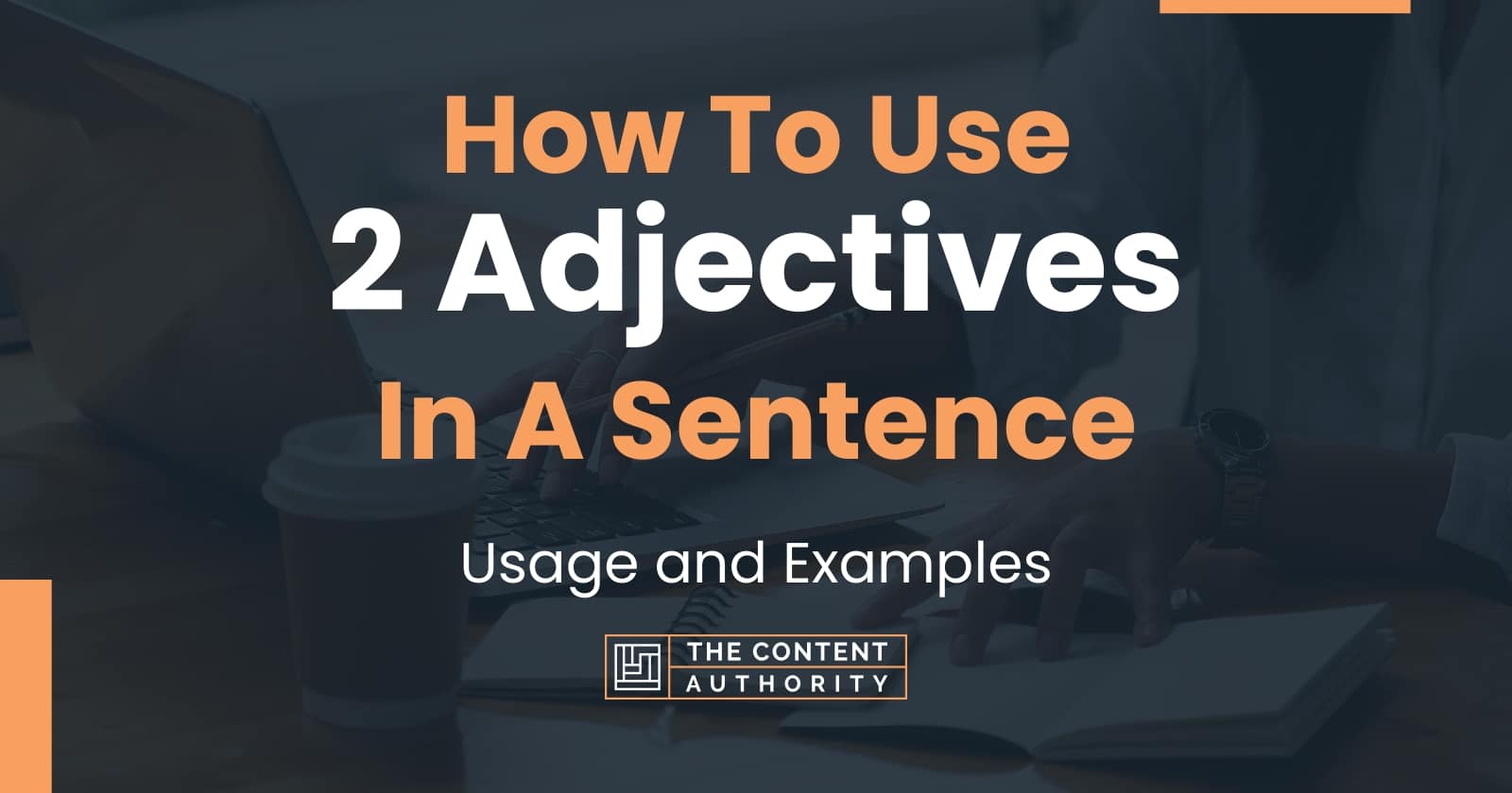 how-to-use-2-adjectives-in-a-sentence-usage-and-examples