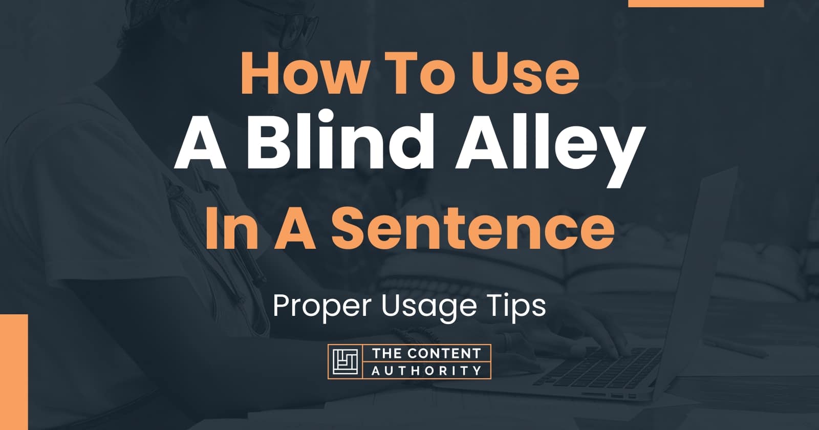 how-to-use-a-blind-alley-in-a-sentence-proper-usage-tips