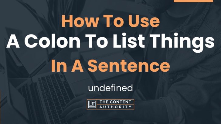 how-to-use-a-colon-to-list-things-in-a-sentence-undefined