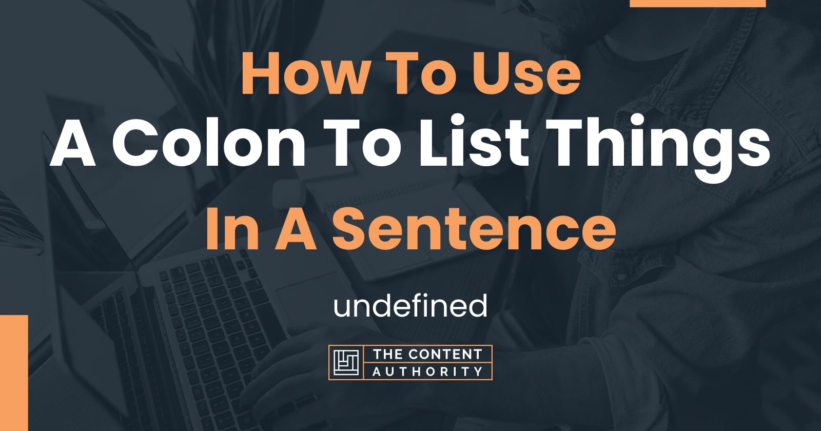 how-to-use-a-colon-to-list-things-in-a-sentence-undefined