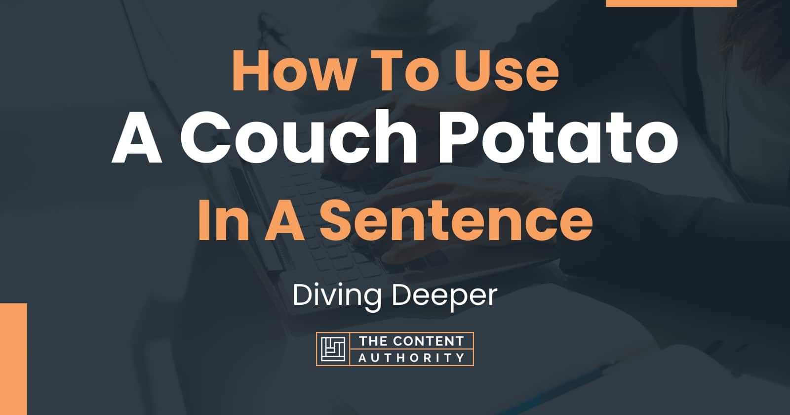 how-to-use-a-couch-potato-in-a-sentence-diving-deeper