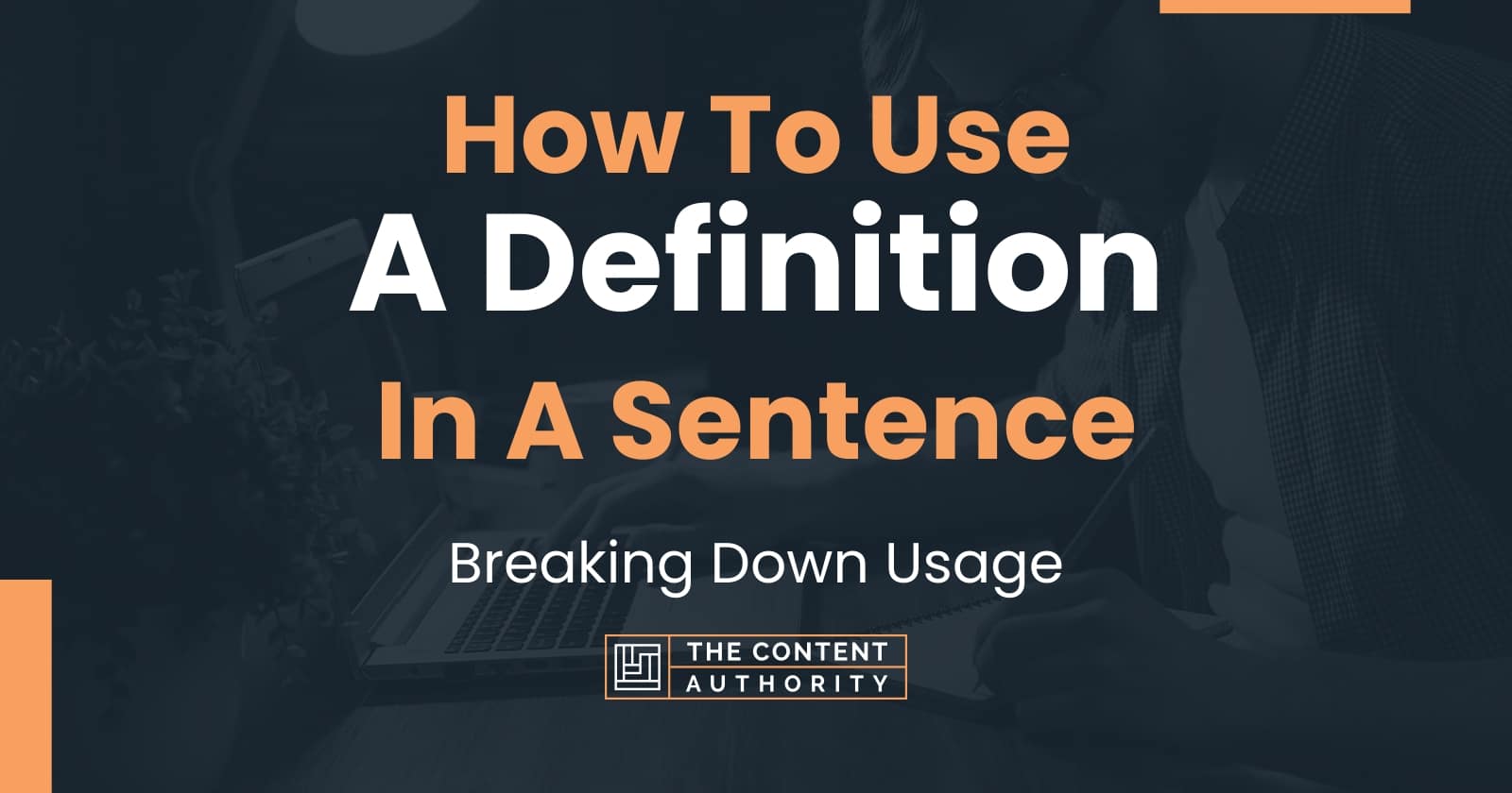 how-to-use-a-definition-in-a-sentence-breaking-down-usage