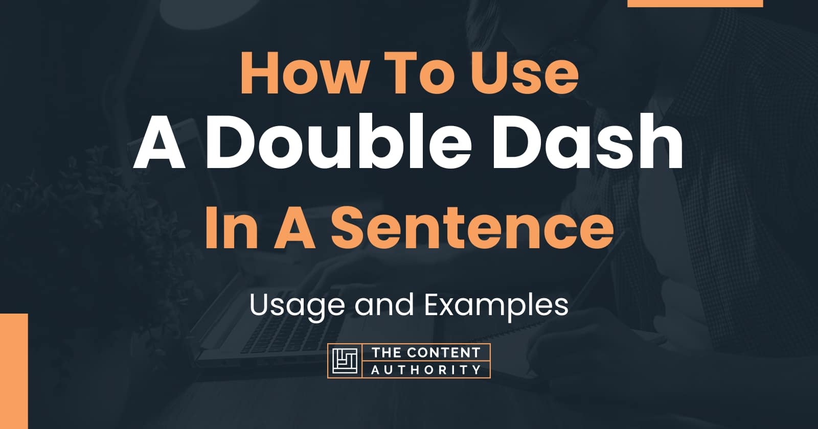 how-to-use-a-double-dash-in-a-sentence-usage-and-examples