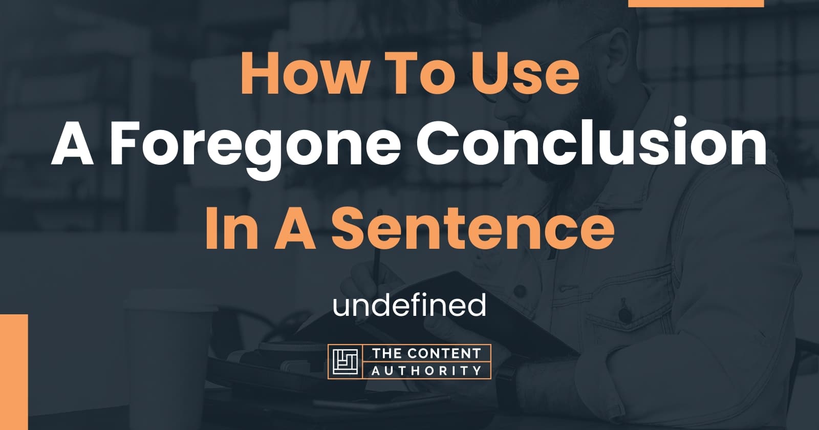 A Foregone Conclusion Sentence Example