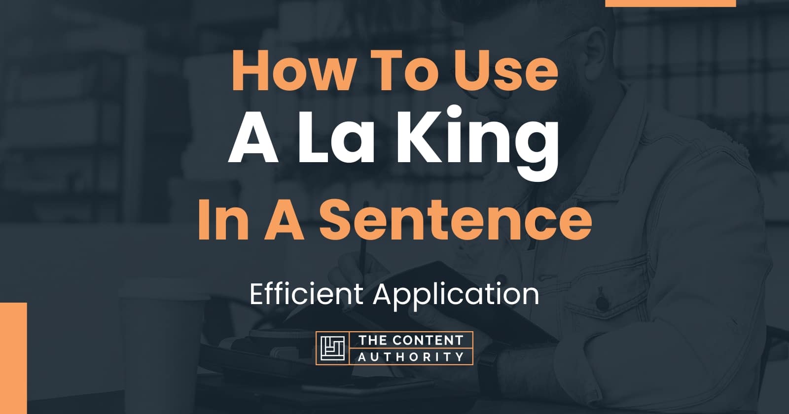 how-to-use-a-la-king-in-a-sentence-efficient-application