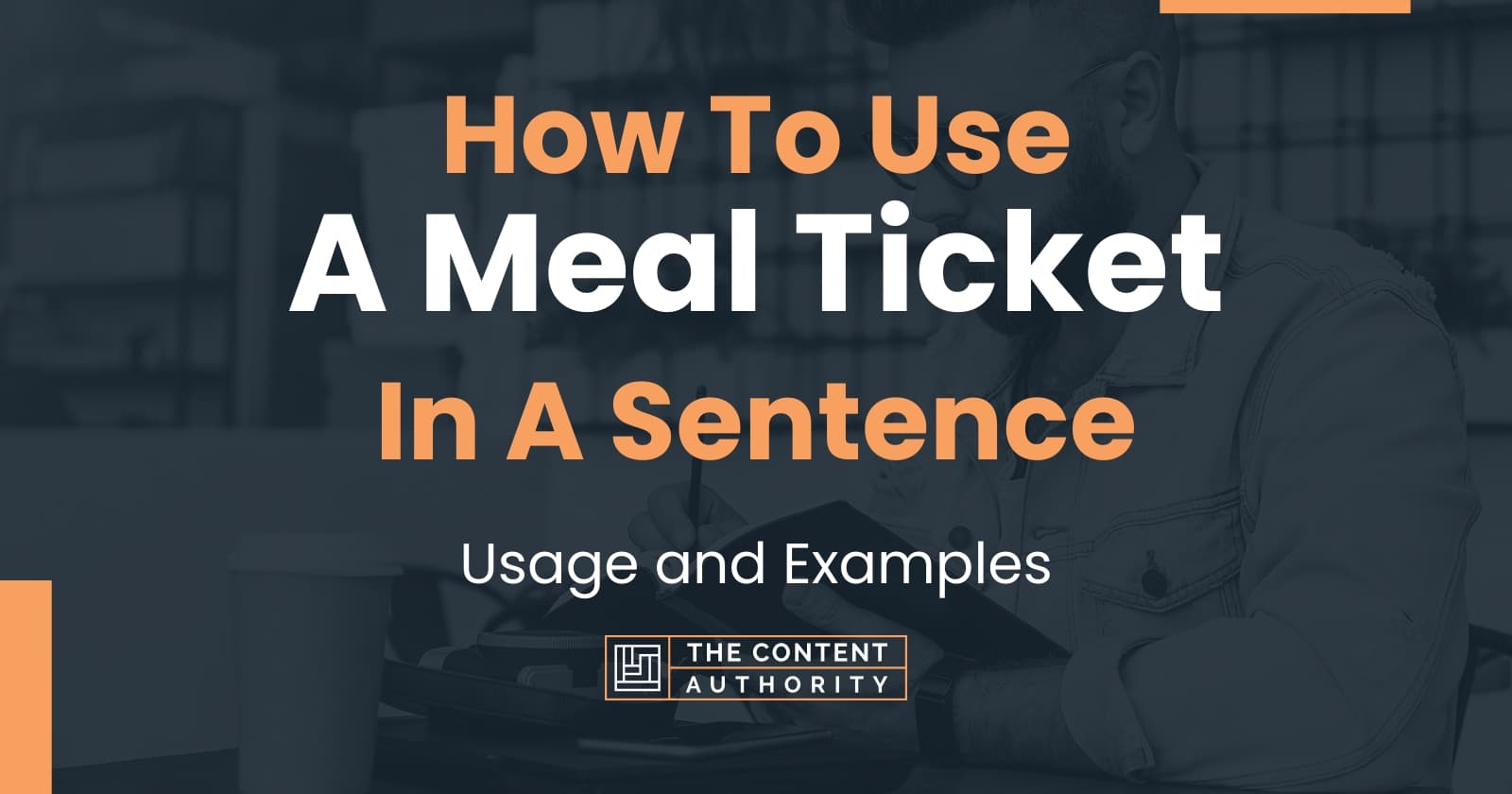 how-to-use-a-meal-ticket-in-a-sentence-usage-and-examples