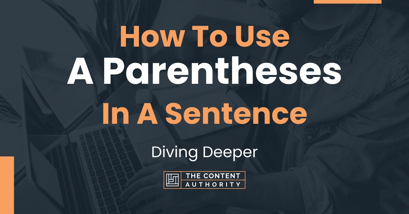 How To Use A Parentheses In A Sentence Diving Deeper how-to-use-a-parentheses-in-a-sentence-diving-deeper