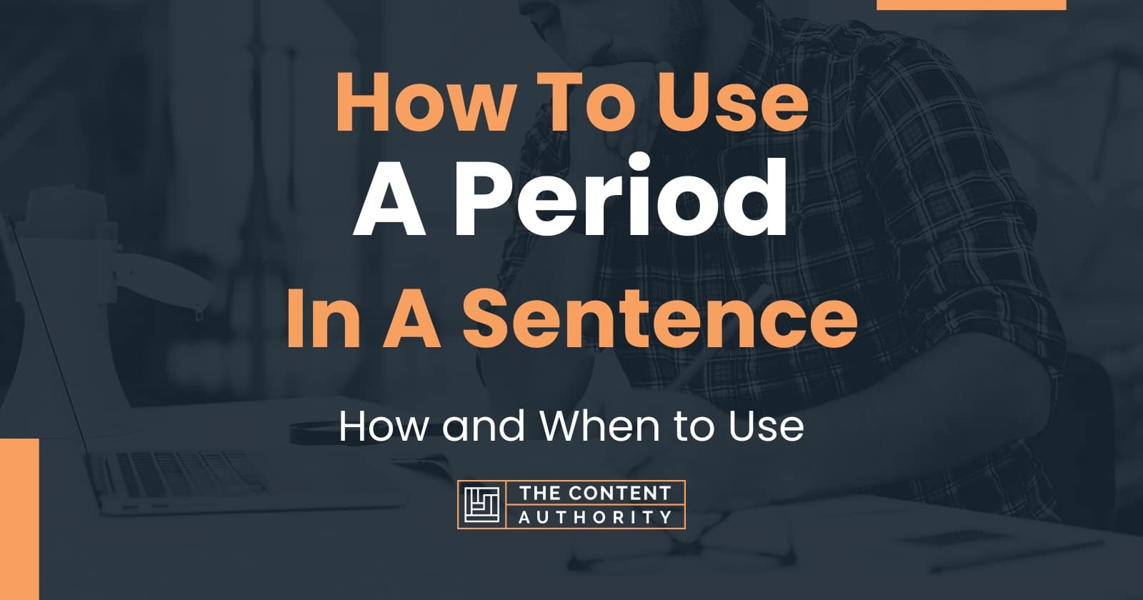 how-to-use-a-period-in-a-sentence-how-and-when-to-use