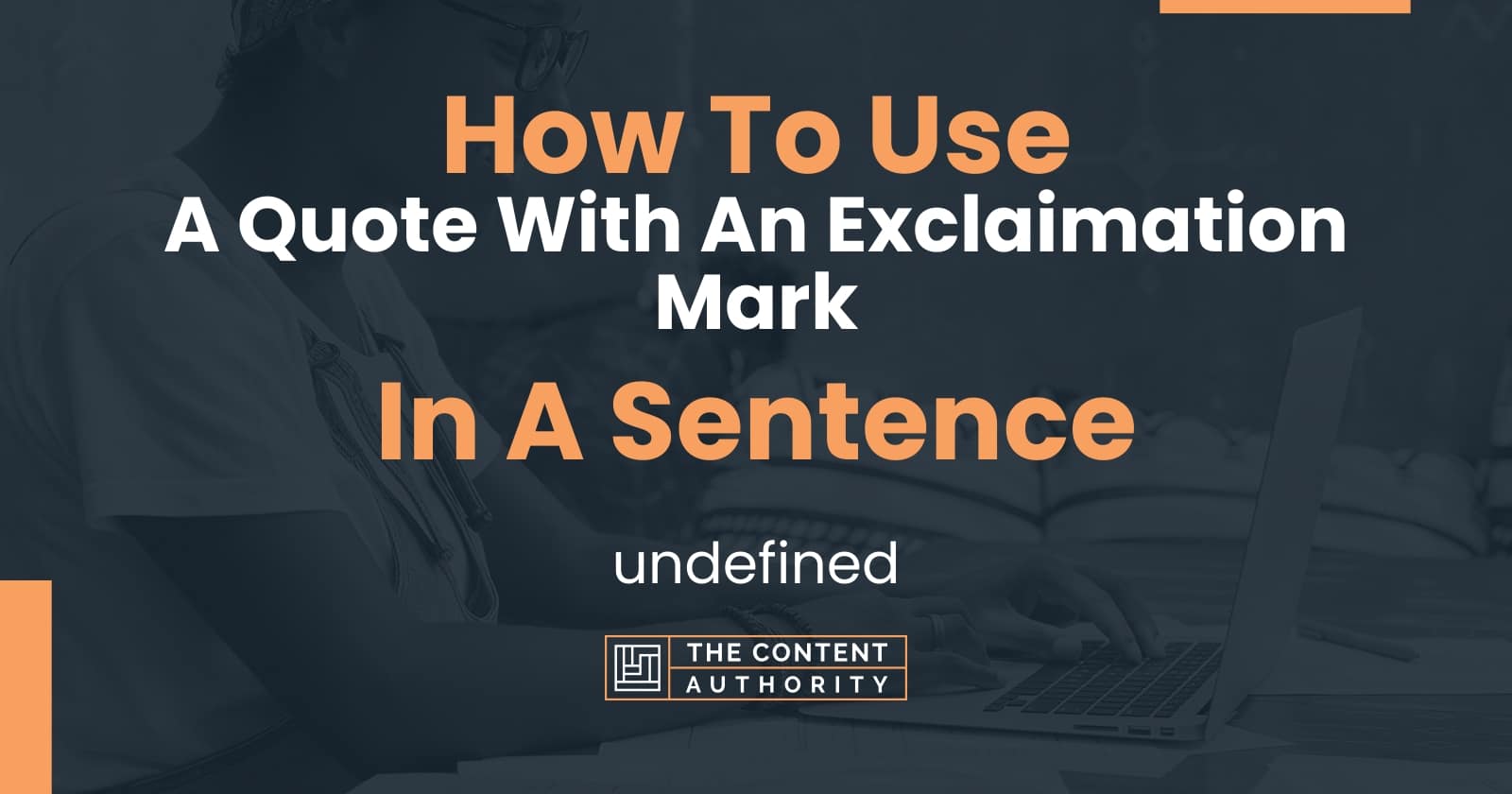 how-to-use-a-quote-with-an-exclaimation-mark-in-a-sentence-undefined