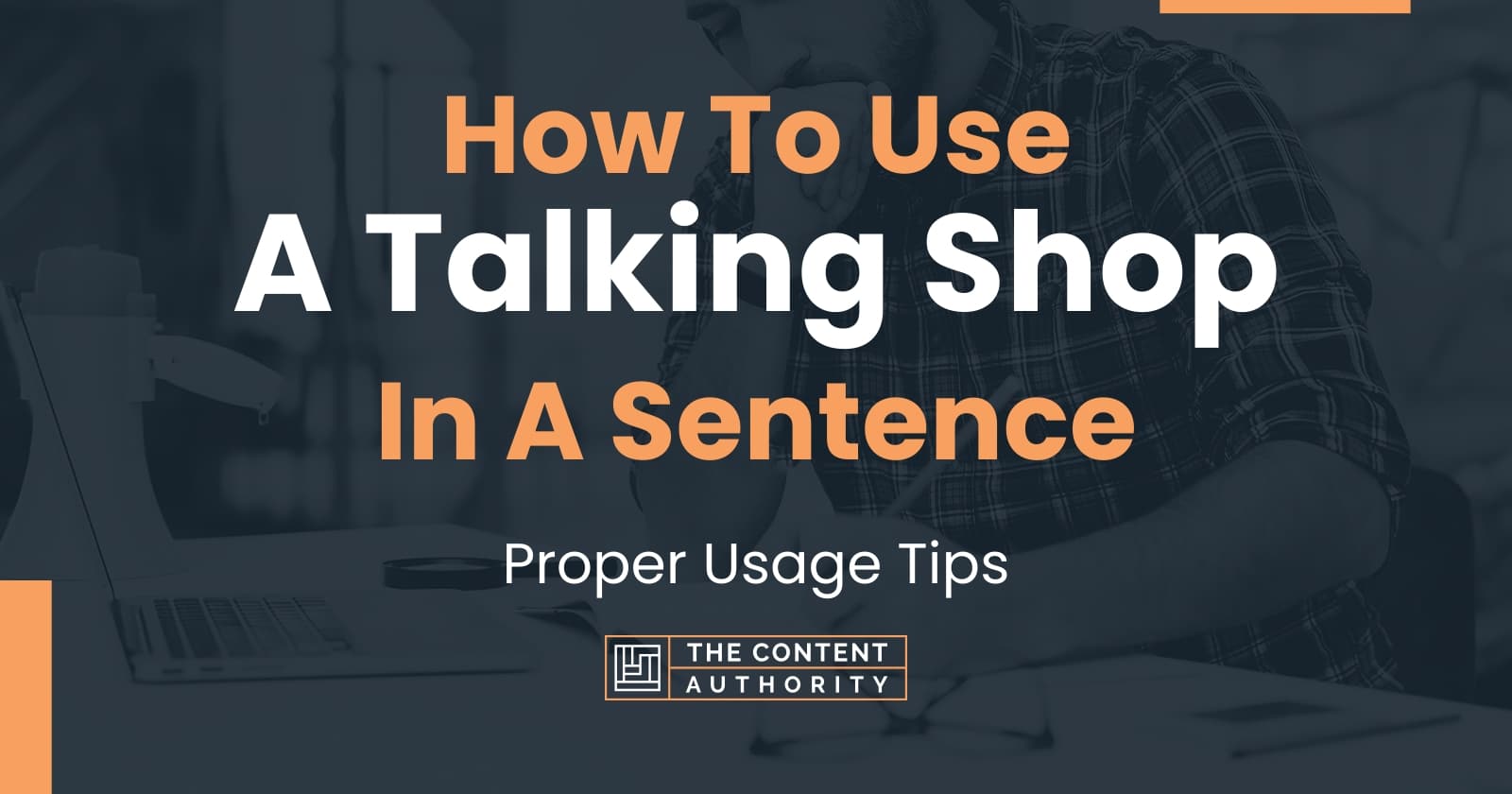 how-to-use-a-talking-shop-in-a-sentence-proper-usage-tips