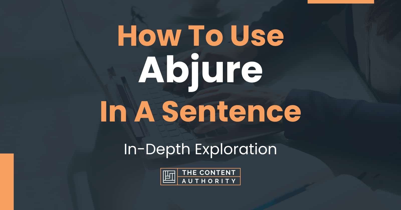 how-to-use-abjure-in-a-sentence-in-depth-exploration