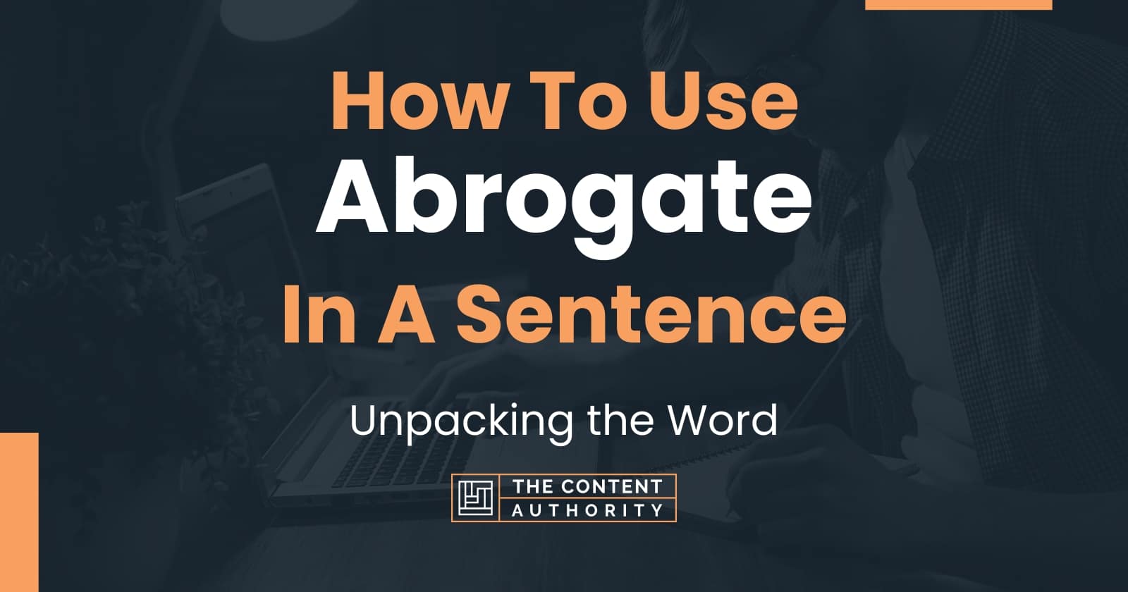 how-to-use-abrogate-in-a-sentence-unpacking-the-word