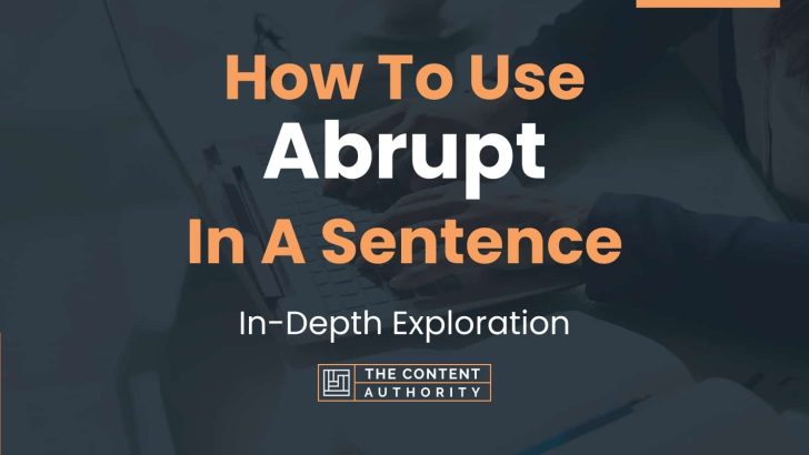 how-to-use-abrupt-in-a-sentence-in-depth-exploration