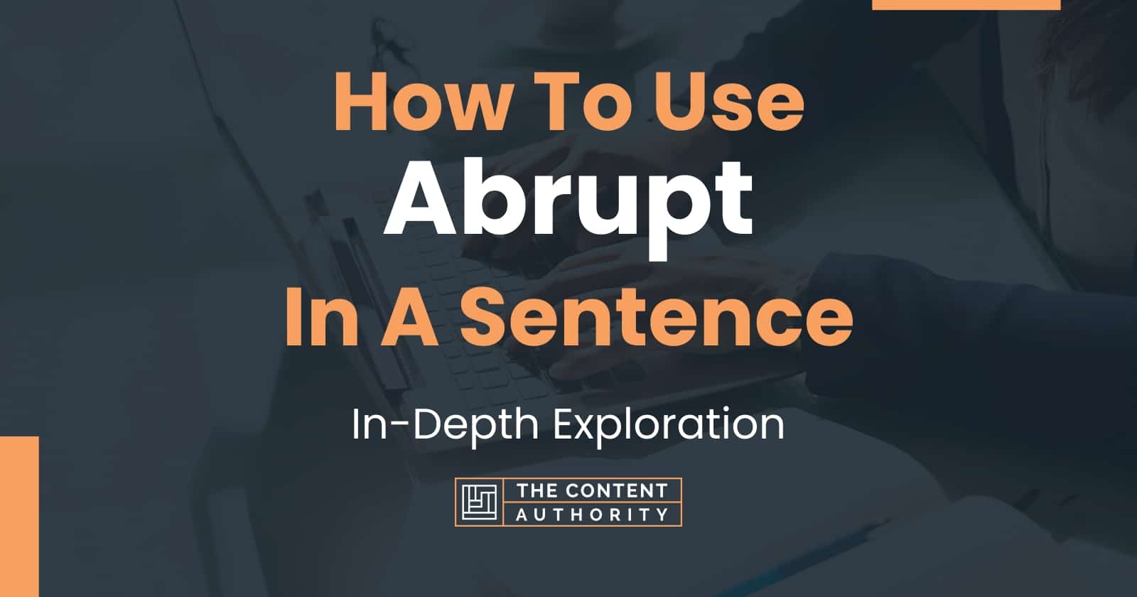 how-to-use-abrupt-in-a-sentence-in-depth-exploration