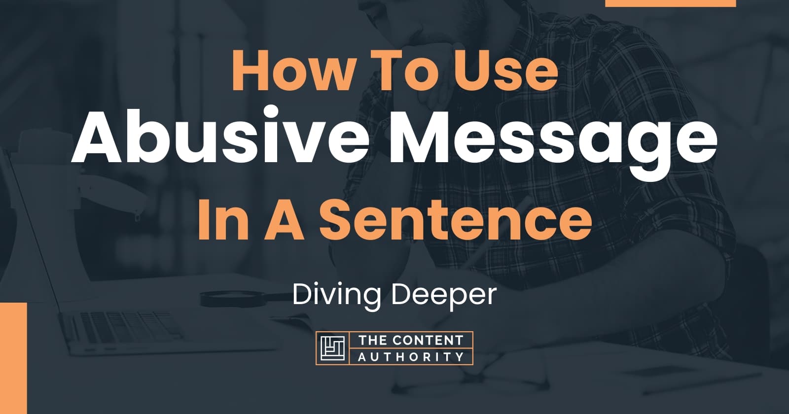 how-to-use-abusive-message-in-a-sentence-diving-deeper