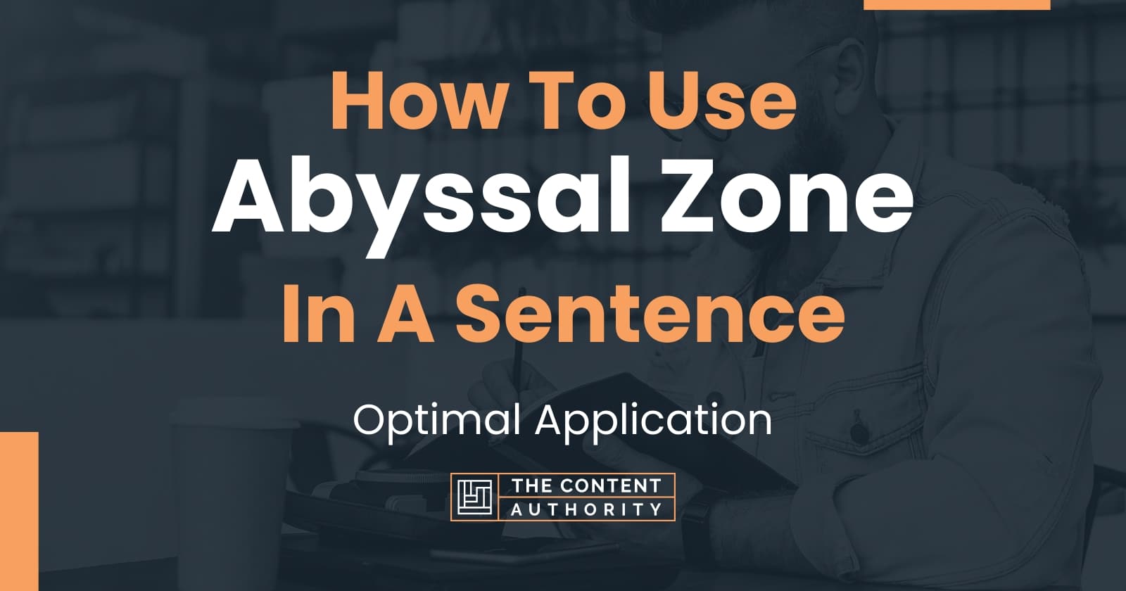 how-to-use-abyssal-zone-in-a-sentence-optimal-application