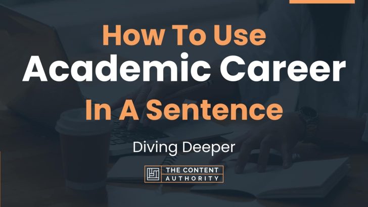 how-to-use-academic-career-in-a-sentence-diving-deeper