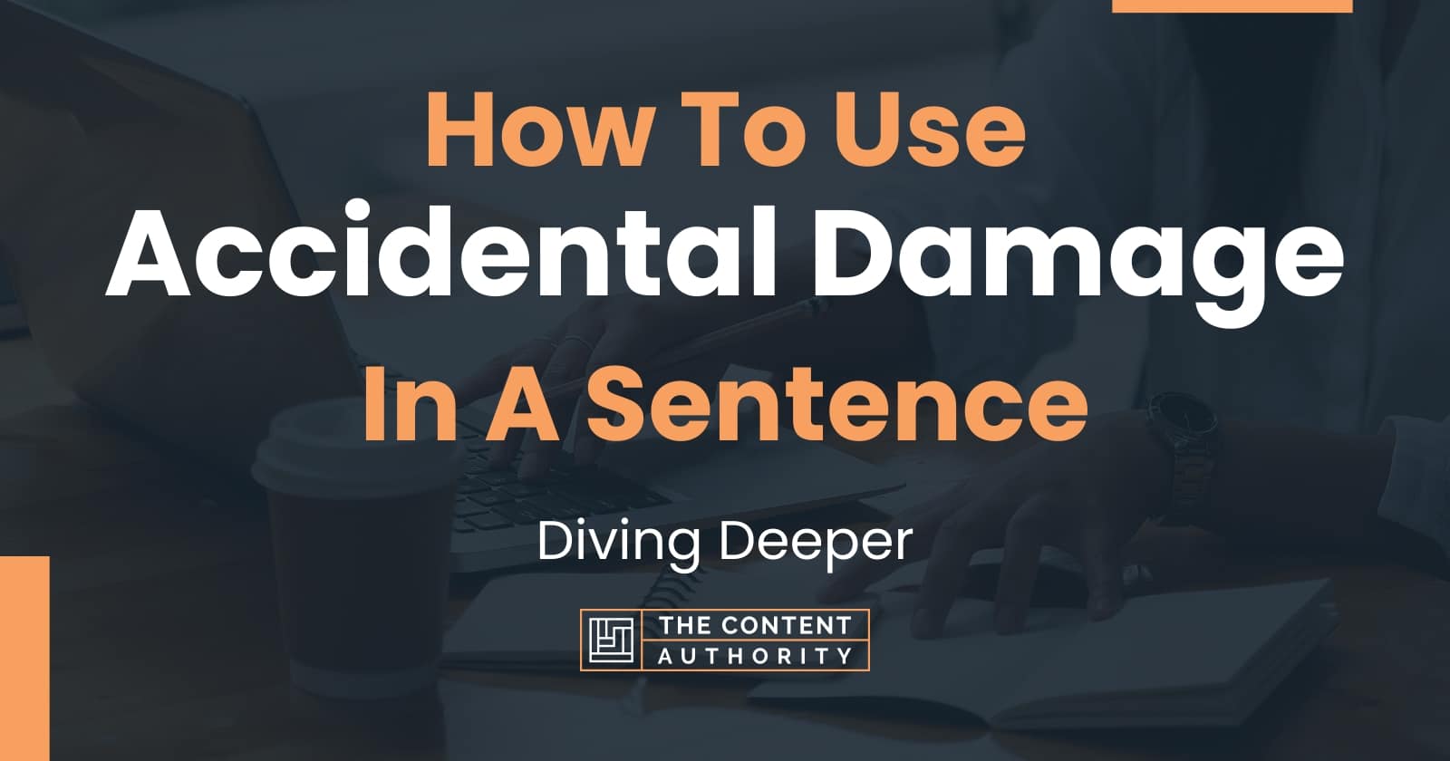 How To Use Accidental Damage In A Sentence Diving Deeper