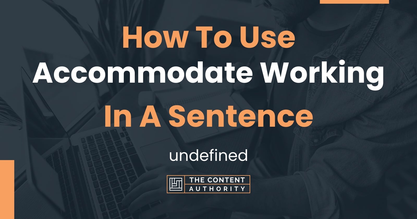 how-to-use-accommodate-working-in-a-sentence-undefined