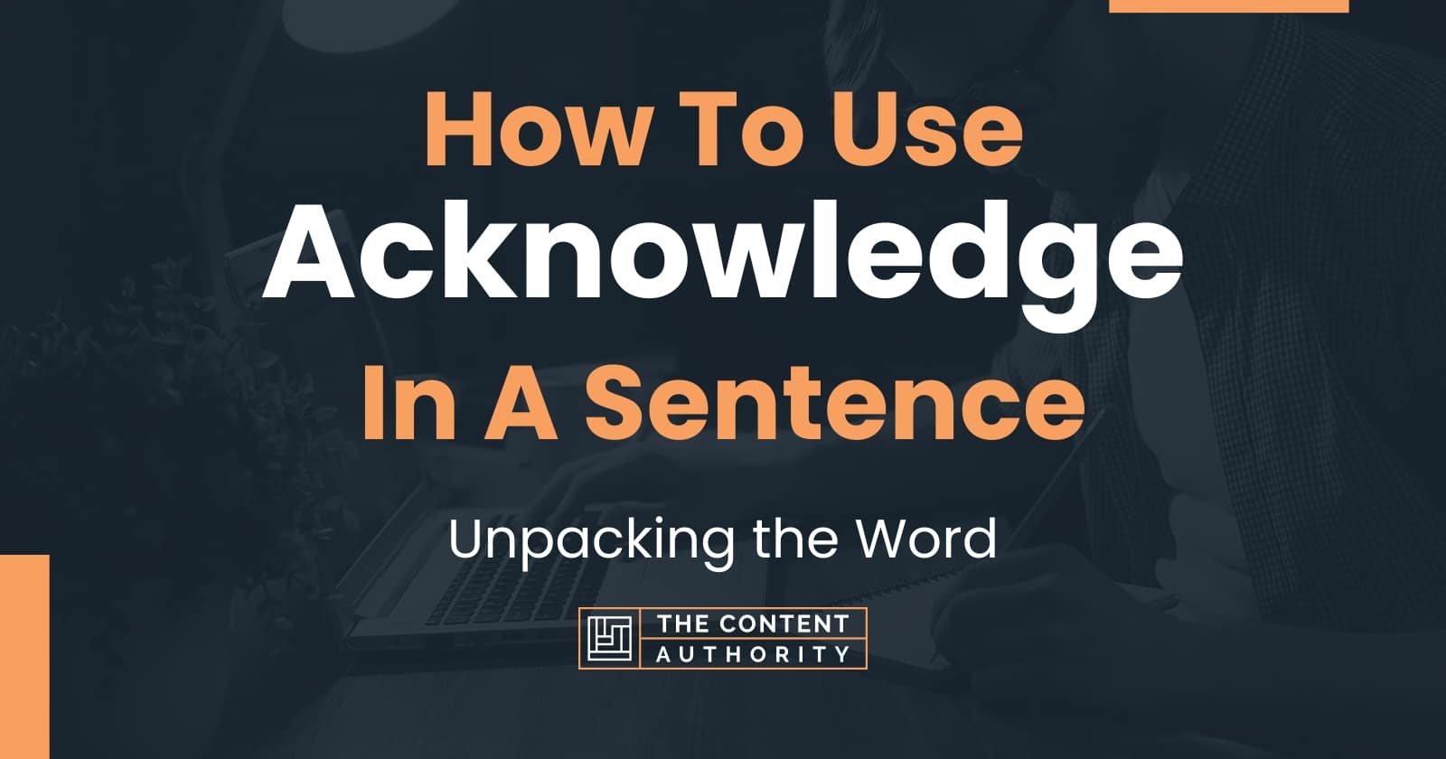 how-to-use-acknowledge-in-a-sentence-unpacking-the-word