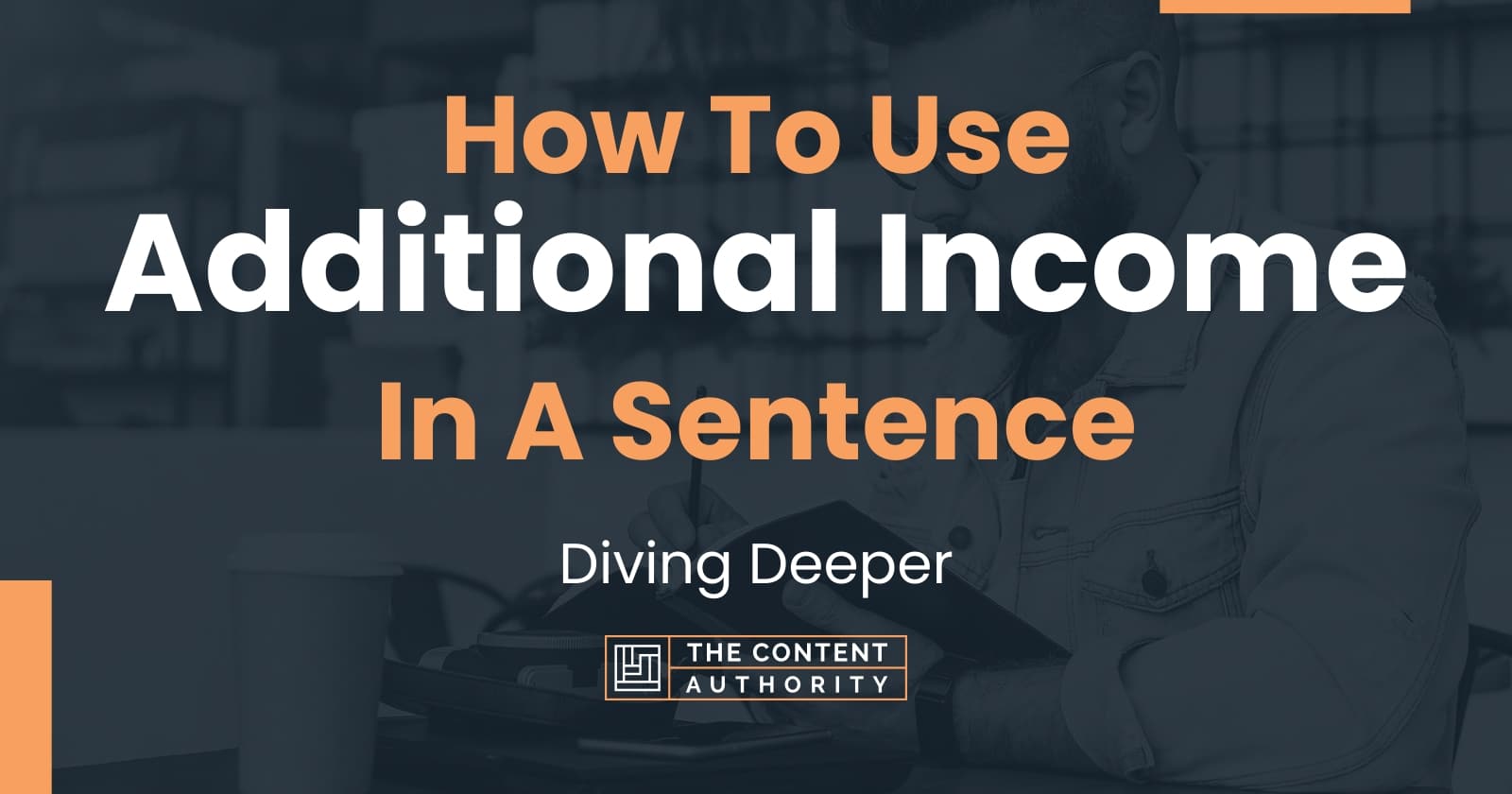 how-to-use-additional-income-in-a-sentence-diving-deeper