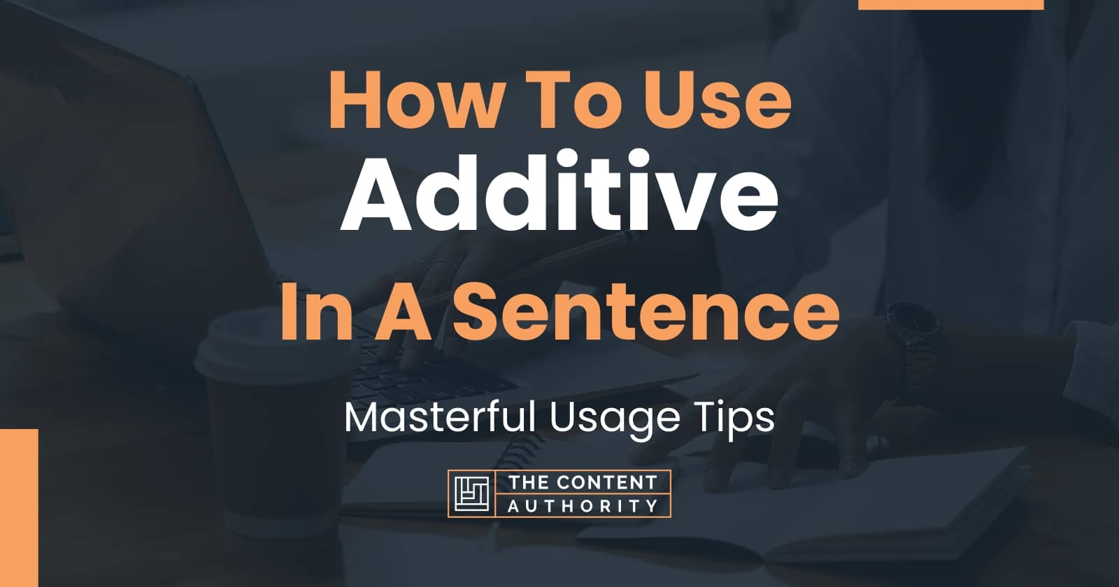 how-to-use-additive-in-a-sentence-masterful-usage-tips