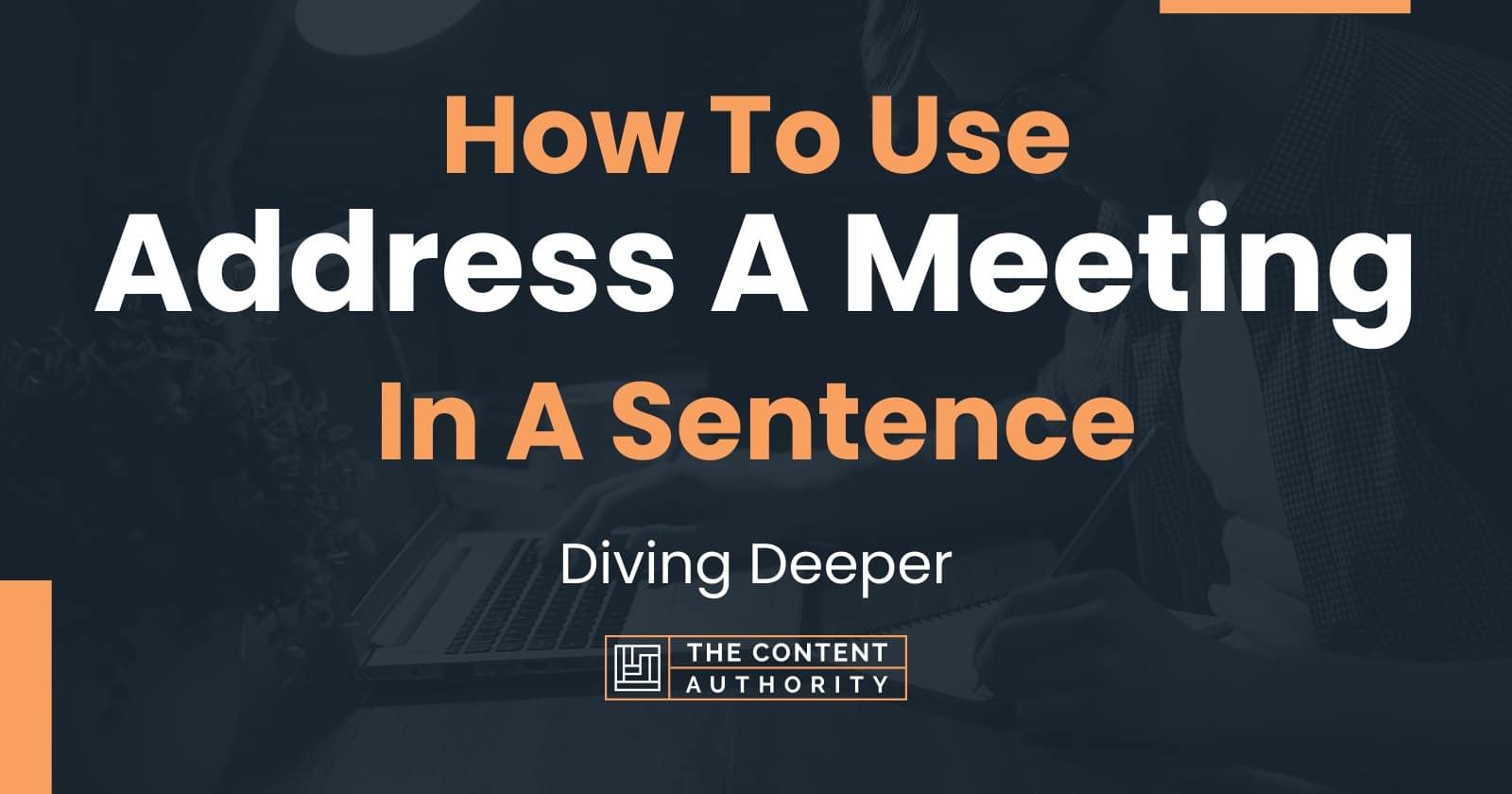 how-to-use-address-a-meeting-in-a-sentence-diving-deeper